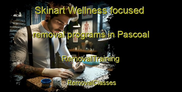 Skinart Wellness-focused removal programs in Pascoal | RemovalTraining | RemovalClasses | SkinartTraining-Brazil