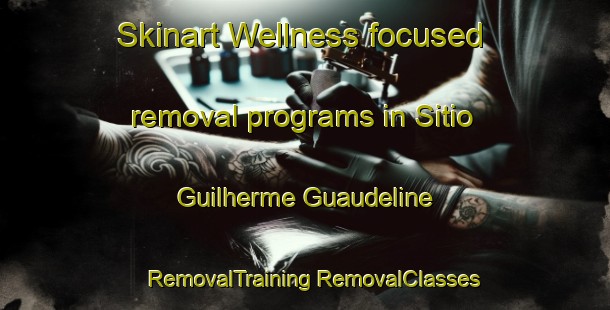 Skinart Wellness-focused removal programs in Sitio Guilherme Guaudeline | #RemovalTraining #RemovalClasses #SkinartTraining-Brazil