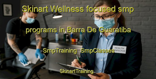 Skinart Wellness-focused smp programs in Barra De Guaratiba | SmpTraining | SmpClasses | SkinartTraining-Brazil