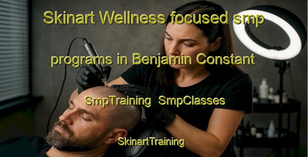 Skinart Wellness-focused smp programs in Benjamin Constant | SmpTraining | SmpClasses | SkinartTraining-Brazil