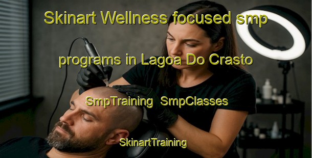 Skinart Wellness-focused smp programs in Lagoa Do Crasto | SmpTraining | SmpClasses | SkinartTraining-Brazil