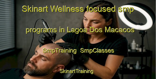 Skinart Wellness-focused smp programs in Lagoa Dos Macacos | SmpTraining | SmpClasses | SkinartTraining-Brazil