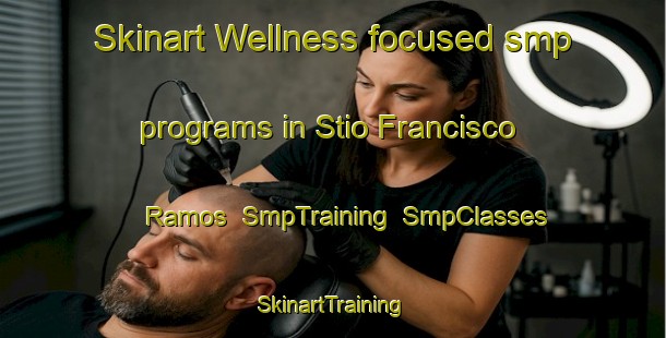 Skinart Wellness-focused smp programs in Stio Francisco Ramos | SmpTraining | SmpClasses | SkinartTraining-Brazil