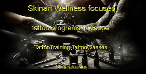 Skinart Wellness-focused tattoo programs in Acupe | #TattooTraining #TattooClasses #SkinartTraining-Brazil