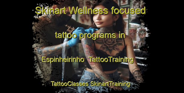 Skinart Wellness-focused tattoo programs in Espinheirinho | #TattooTraining #TattooClasses #SkinartTraining-Brazil