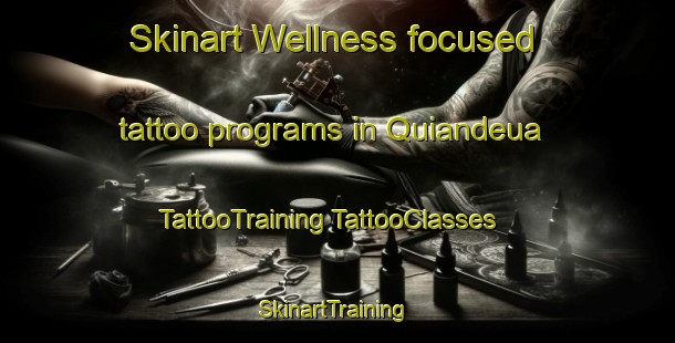 Skinart Wellness-focused tattoo programs in Quiandeua | #TattooTraining #TattooClasses #SkinartTraining-Brazil