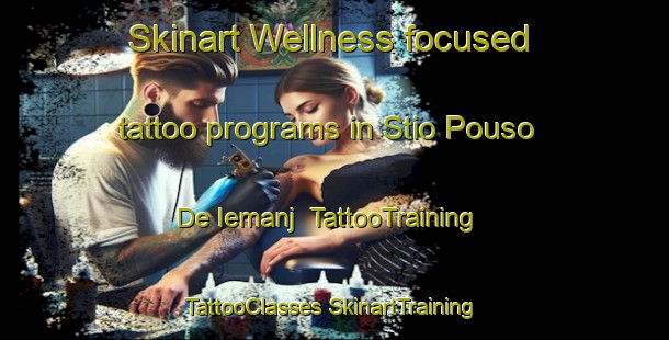 Skinart Wellness-focused tattoo programs in Stio Pouso De Iemanj | #TattooTraining #TattooClasses #SkinartTraining-Brazil